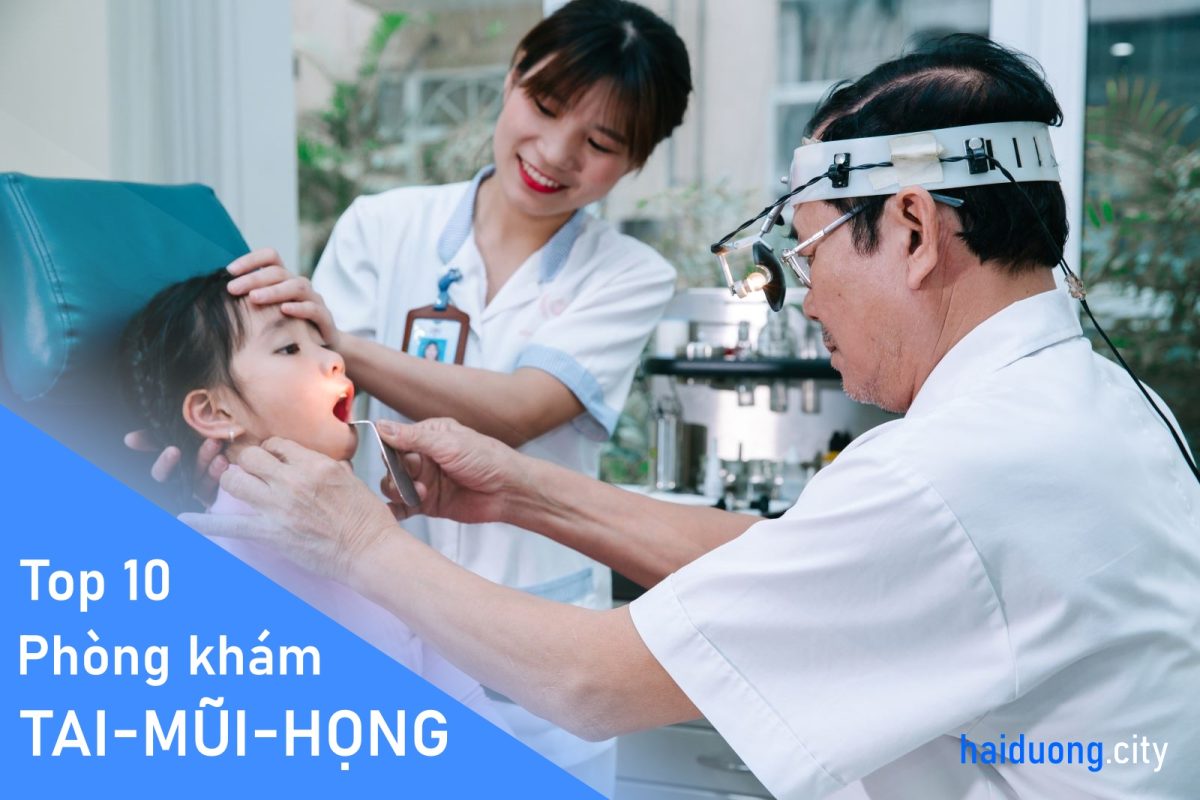 phòng khám tai mũi họng ở hải dương cũ